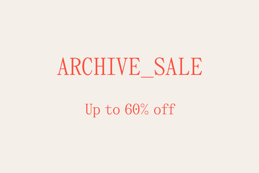 Text reads Archive Sale, up to 60 percent off.