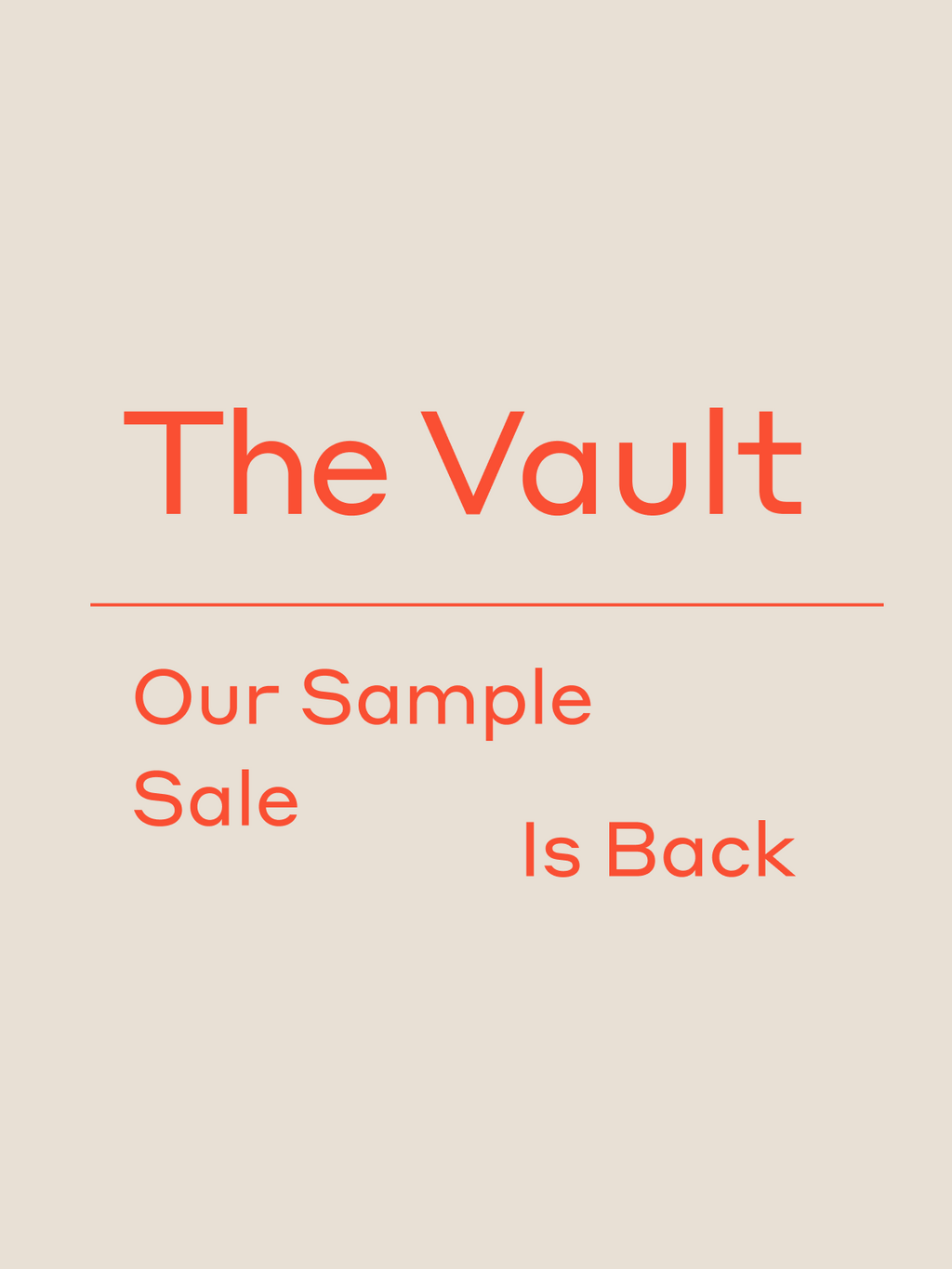 The Vault, Our Sample Sale Is Back.