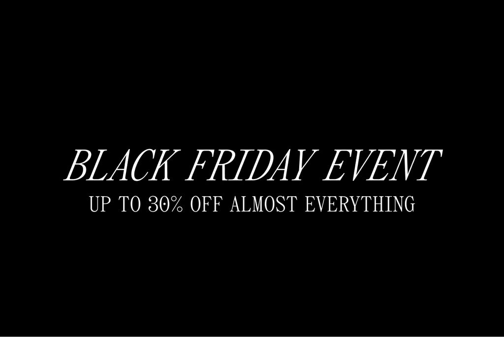 Black Friday event offering up to 30 percent off almost everything.